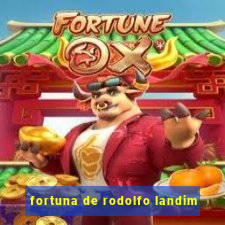 fortuna de rodolfo landim